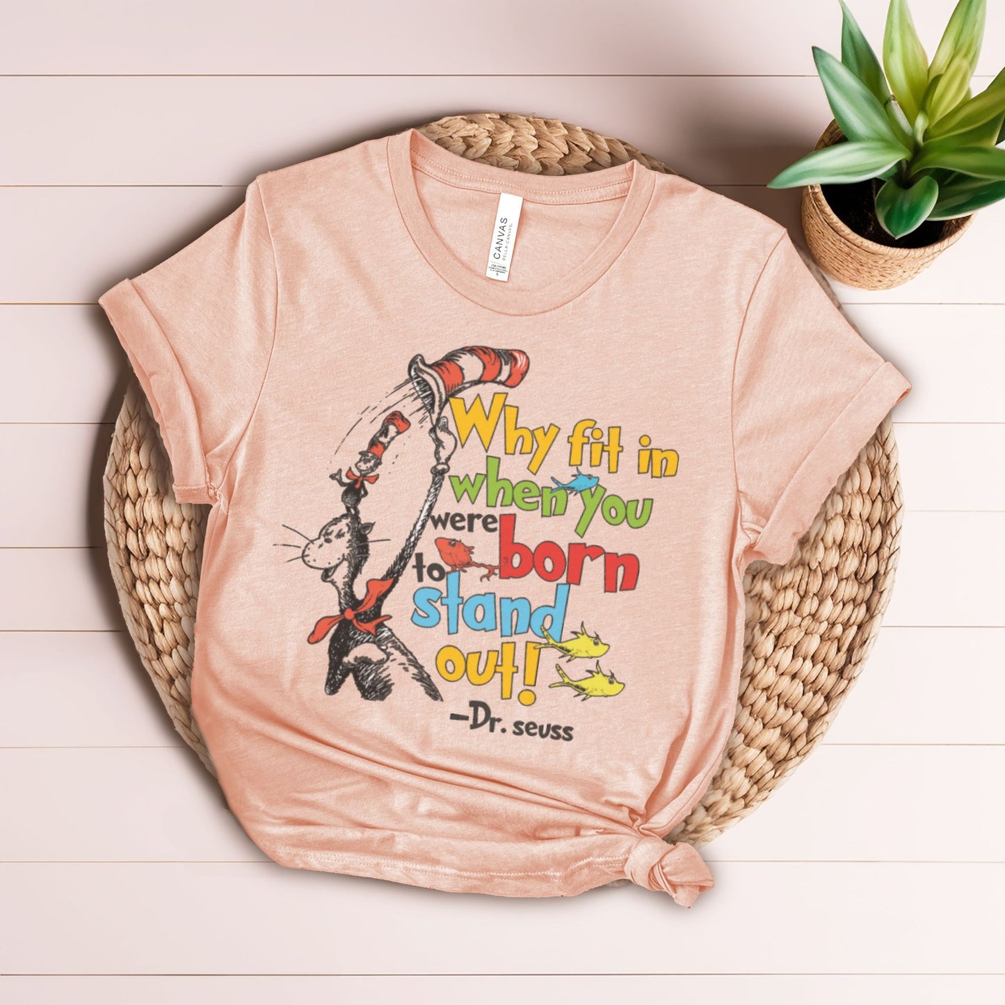 Seuss Why Fit In When You Were Born to Stand Out!