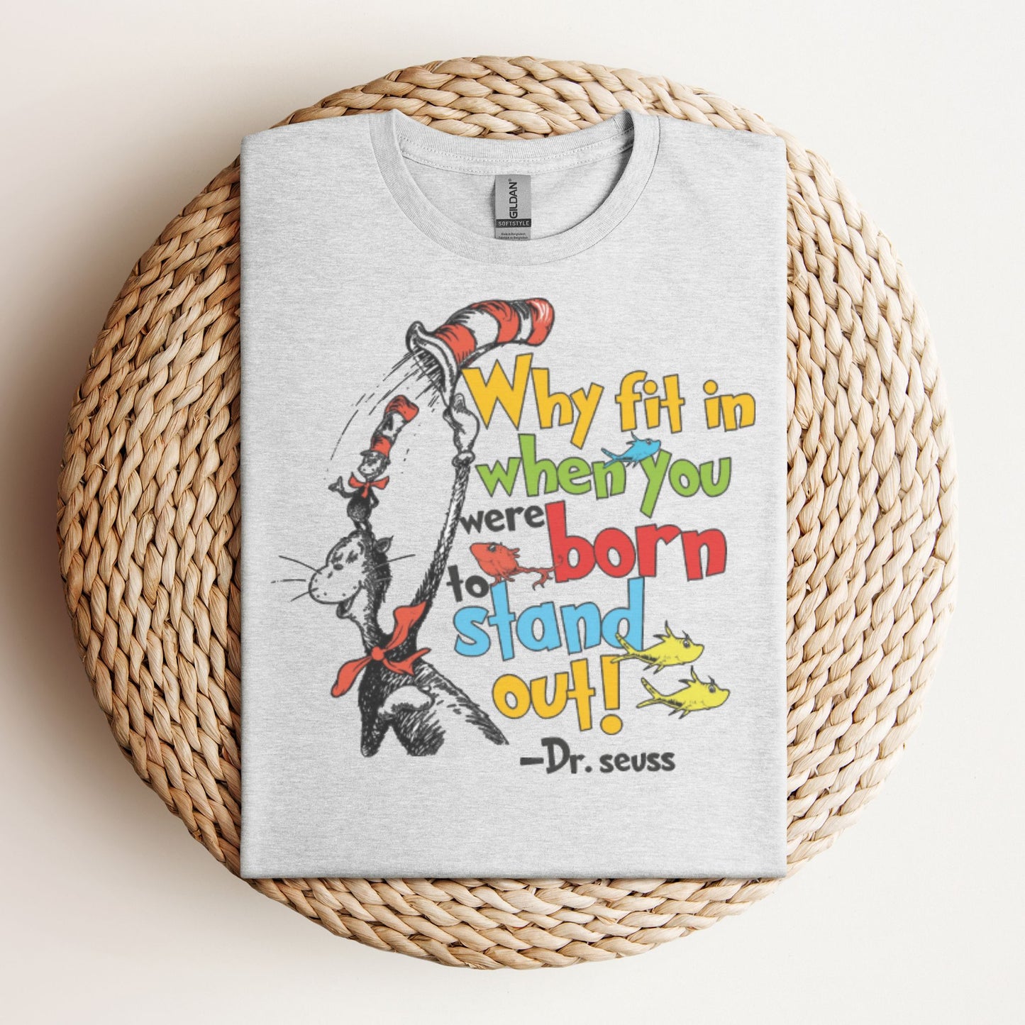 Seuss Why Fit In When You Were Born to Stand Out!